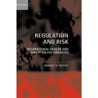 Regulation and Risk - Occupational Health and Safety on the Railways - Hardback - 2001 - 1