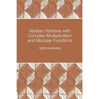 Abelian Varieties with Complex Multiplication and Modular Functions - Hardback - 1997 - 1
