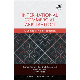 International Commercial Arbitration A Comparative Introduction Principles Of Commercial Law Series - 1