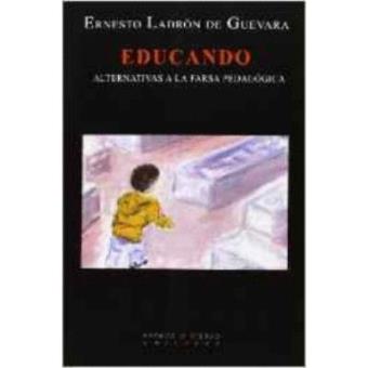 Educando alternativas a la farsa pedagógica - 1