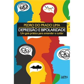 Depressão E Bipolaridade Um Guia Prático Para Entender E Cuidar - 1