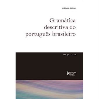 Gramática Descritiva Do Português Brasileiro - 1