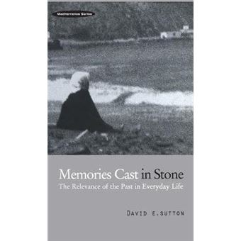 Memories Cast in Stone - The Relevance of the Past in Everyday Life - Hardback - 1998 - 1