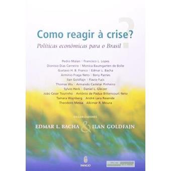 Como Reagir A Crise? Politicas Economicas Para O Brasil - 1