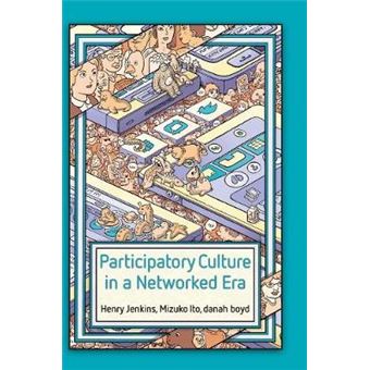 Participatory Culture in a Networked Era - A Conversation on Youth, Learning, Commerce, and Politics - Hardback - 2015 - 1