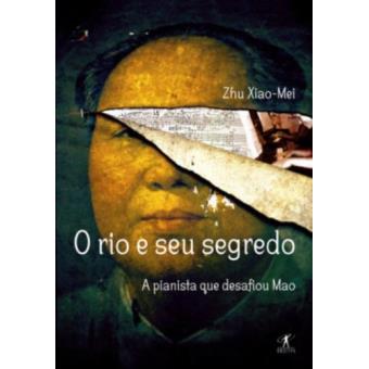 O Rio E Seu Segredo. A Pianista Que Desafiou Mao - 1
