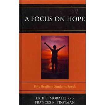 A Focus on Hope : Fifty Resilient Students Speak - 1