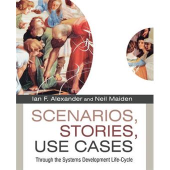 Scenarios, Stories, Use Cases - Through the Systems Development Life-cycle - Paperback - 2004 - 1