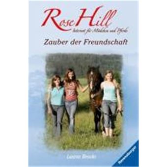 Rose Hill 11. Zauber Der Freundschaft - 1