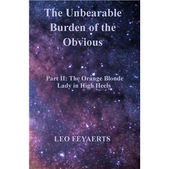 The Unbearable Burden Of The Obvious - Part Ii: The Orange Blonde Lady In High Heels - 1