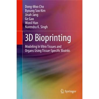 3D Bioprinting Modeling In Vitro Tissues and Organs Using TissueSpecific Bioinks - 1