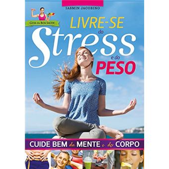 Livre-se do Stress e do Peso - 1