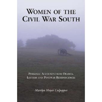 Women of the Civil War South - Personal Accounts from Diaries, Letters and Postwar Reminiscences - Paperback - 2003 - 1