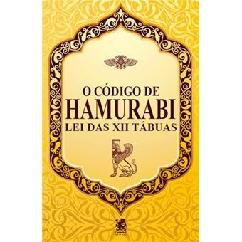O Código De Hamurabi - Lei Das Xii Tábuas - 1