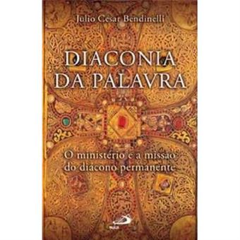 Diaconia Da Palavra - O Ministerio E A Missao Do Diacono Permanente - 1