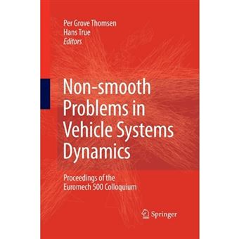 Non-Smooth Problems in Vehicle Systems Dynamics - Proceedings of the Euromech 500 Colloquium - Paperback - 2014 - 1