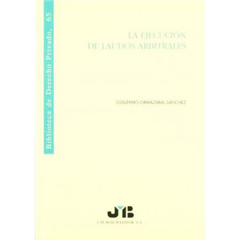 La Ejecucion de Laudos Arbitrales : El Laudo Como Titulo Ejecutivo - 1