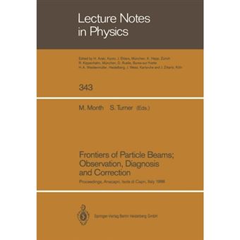 " Frontiers of Particle Beams; Observation, Diagnosis and Correction - Proceedings of a Topical Course Held by the Joint US-Cern School on Particle Accelerators at Anacapri, Isola Di Capri, Italy, October 20-26, 1988 - Paperback - 2013" - 1