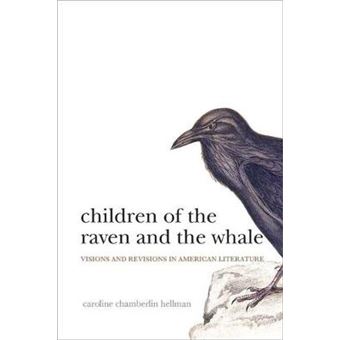 Children Of The Raven And The Whale Visions And Revisions In American Literature - 1