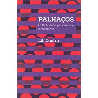 Palhaços. Multiplicidade, Performance e Hibridismo - 1
