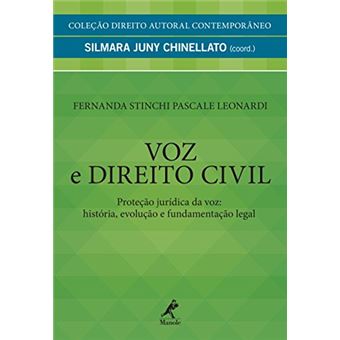 Voz E Direito Civil : Protecao Juridica Da Voz: Historia, Evolucao E Fundamentacao Legal - 1