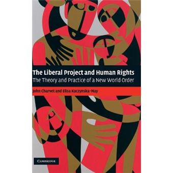 The Liberal Project and Human Rights - The Theory and Practice of a New World Order - Hardback - 2008 - 1
