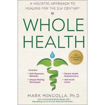 Whole Health : A Holistic Approach to Healing for the 21st Century - 1