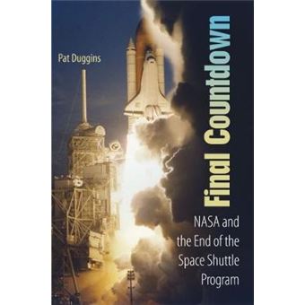 Final Countdown - NASA and the End of the Space Shuttle Program - Paperback - 2009 - 1
