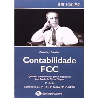 Contabilidade F C C. Questões Comentadas De Provas Elaboradas Pela Fundação Carlos Chagas - Série Concursos - 1