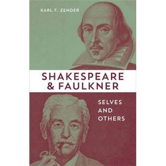 Shakespeare And Faulkner Selves And Others - 1
