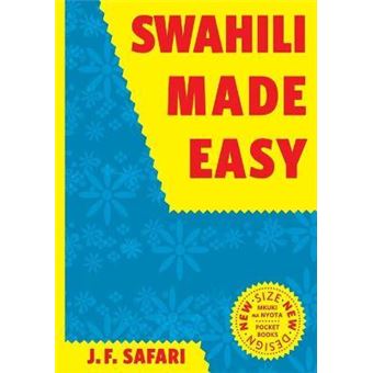 Swahili Made Easy. A Beginner's Complete Course - 1
