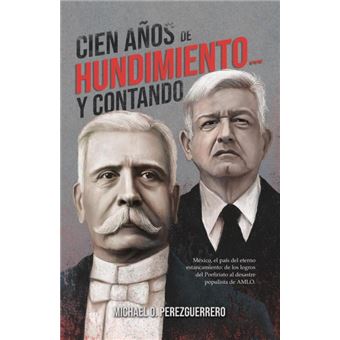 Cien Años De Hundimiento… Y Contando - 1