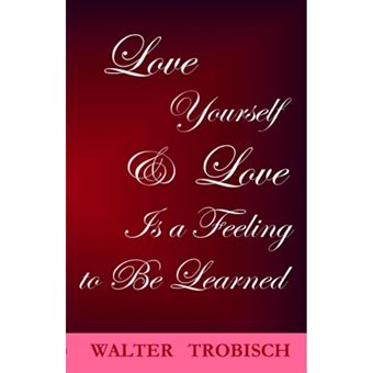 Love Yourself/love is a Feeling to be Learned - Paperback - 2001 - 1