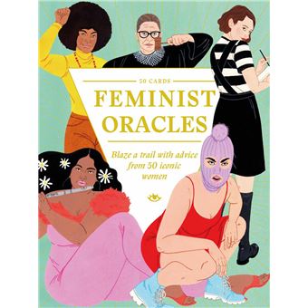 Feminist Oracles Blaze A Trail With Advice From 50 Iconic Women - 1