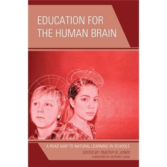 Education for the Human Brain : A Road Map to Natural Learning in Schools - 1
