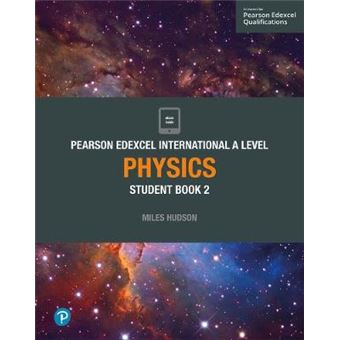 Pearson Edexcel International A Level Physics Student Book - 1