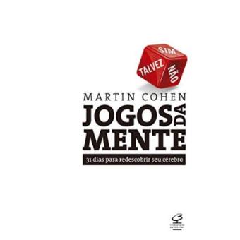 Jogos Da Mente. 31 Dias Para Redescobrir Seu Cérebro - 1