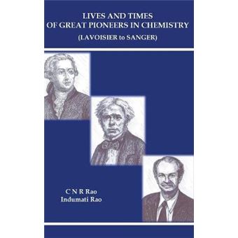 Lives And Times Of Great Pioneers In Chemistry (Lavoisier To Sanger) - 1