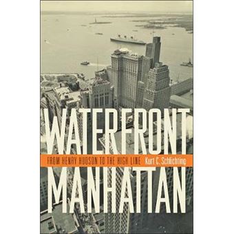 Waterfront Manhattan - From Henry Hudson To The High Line - 1