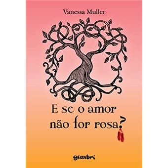 E Se O Amor Não For Rosa? - 1