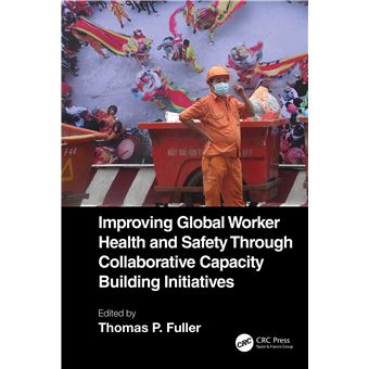 Improving Global Worker Health and Safety Through Collaborative Capacity Building Initiatives - 1