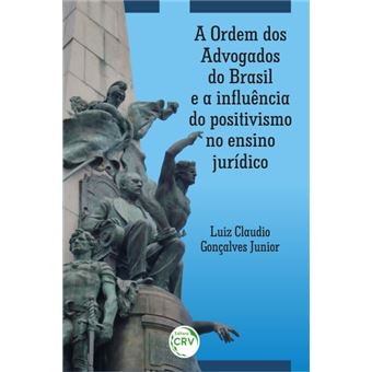 A Ordem Dos Advogados Do Brasil E A Influência Do Positivismo No Ensino Jurídico - 1
