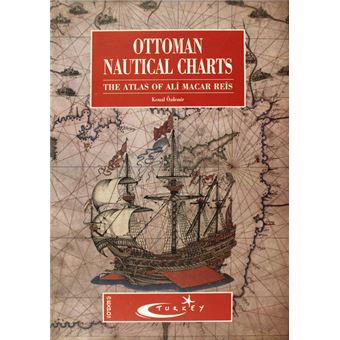 Ottoman nautical charts. the atlas of ali macar reis. - 1