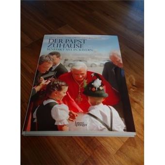 Der Papst zuhause : Benedikt XVI. in Bayern - 1