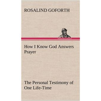 How IKnow God Answers Prayer The Personal Testimony Of One Lifetime - 1