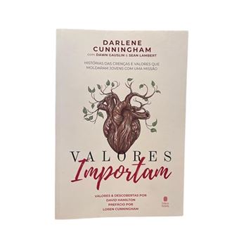 Valores Importam Histórias Das Crenças E Valores Que Moldaram Jovens Com Uma Missão - 1