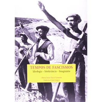 Tempos De Fascismos. Ideologia. Intolerância. Imaginário - 1