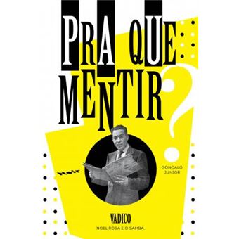 Pra que Mentir? Vadico, Noel Rosa e o Samba - 1
