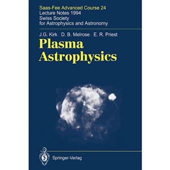 Plasma Astrophysics - SAAS-FEE Advanced Course 24. Lecture Notes 1994. Swiss Society for Astrophysics and Astronomy - Paperback - 2011 - 1