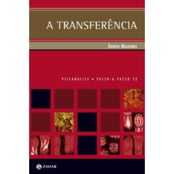 A Transferência. Coleção Passo-A-Passo Psicanálise - 1
